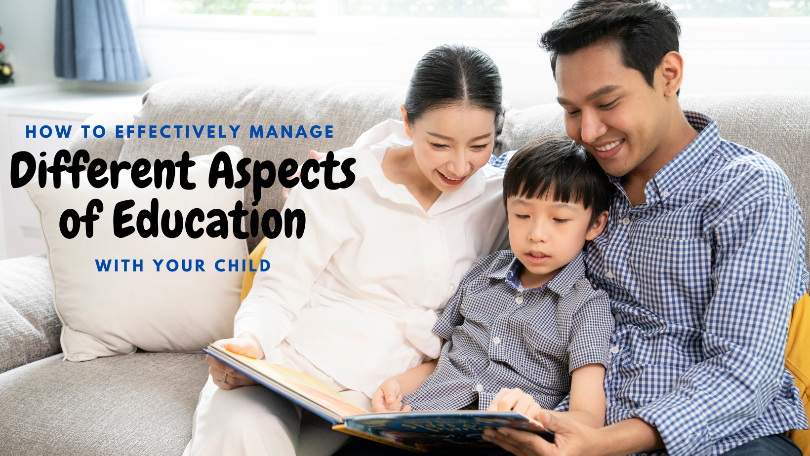 How to Effectively Manage Different Aspects of Education with Your Child.
