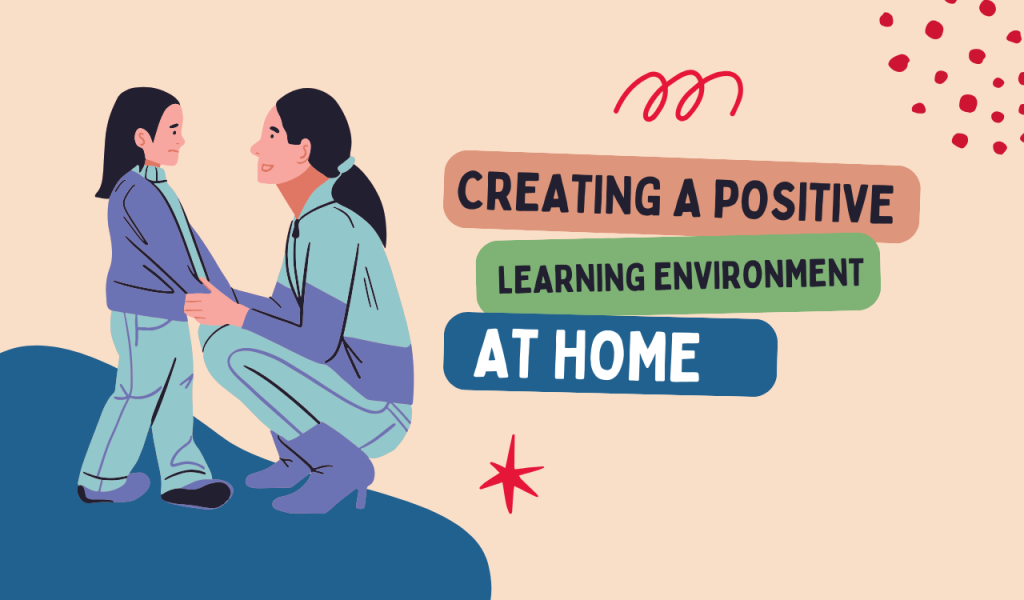 Creating a Positive Learning Environment at Home - Explico