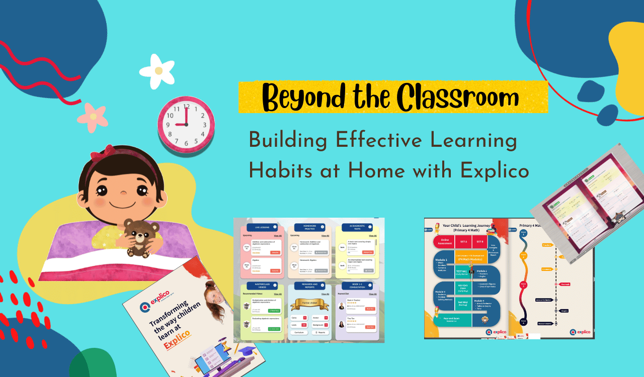 Beyond the Classroom: Building Effective Learning Habits at Home with Explico | Empowering Parenthood